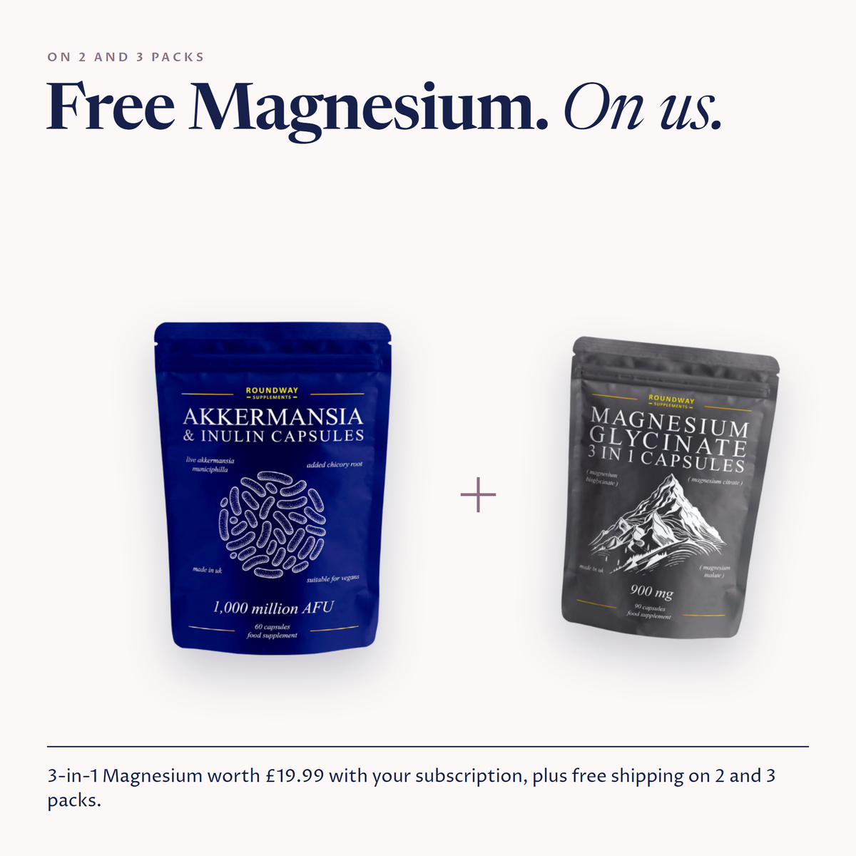Free 3-in-1 Magnesium worth £19.99 with your subscription, plus free shipping on 2 and 3 packs